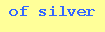 of silver
