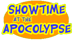 Showtime at the Apocolypse