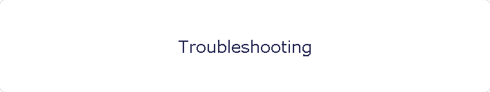 Troubleshooting