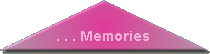 . . . Memories
