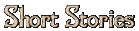 [ Short Stories ]