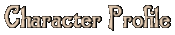 [ Character Profile ]