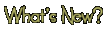 [ What's New? ]
