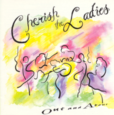 Cherish the Ladies, Out and About