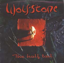 Wolfstone, The Half Tale