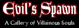 Evil's Spawn: A Gallery of Villainous Souls