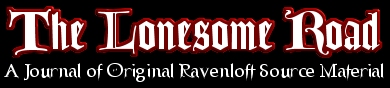 The Lonesome Road: A Journal of Origianl Ravenloft Source Material