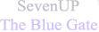 SevenUPThe Blue Gate