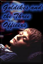 Goldikes and the Three Officers