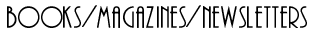 Books, Magazines, and Newsletters