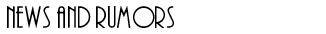News and Rumors