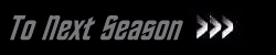To Next Season