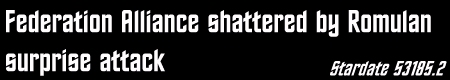 Federation Alliance shattered by Romulan surprise attack