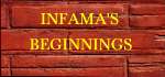 [Infama's Beginnings]