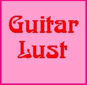[Guitar Lust]