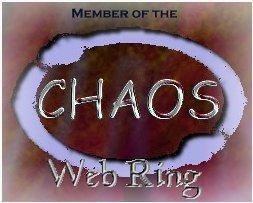 Go to the Home Page for the Chaos Web Ring for more information and/or to join the ring.