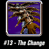#13: The Change