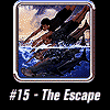 #15: The Escape