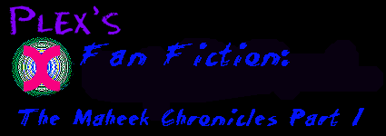 The Animorph Plex - Fan Fiction - The Maheek Chronicles Part I