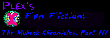 The Animorph Plex - Fan Fiction - The Maheek Chronicles, Part III: The Task