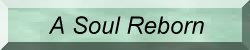 A Soul Reborn