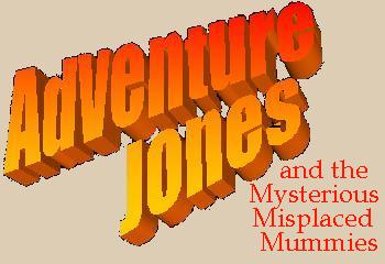 Adventure Jones and Mummies