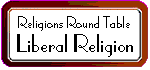 Religions Round Table: Liberal Religion