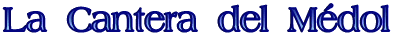 la cantera del medol titol.gif (5371 bytes)