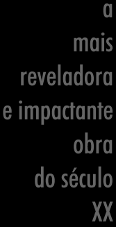 A mais reveladora e impactante obra do s�culo XX
