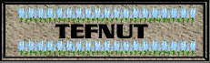 [Tefnut]