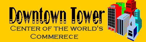 To the Downtown Tower, Center of the Commerece