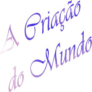 A Cria��o do Mundo