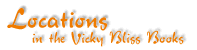 Locations in the Vicky Bliss Books