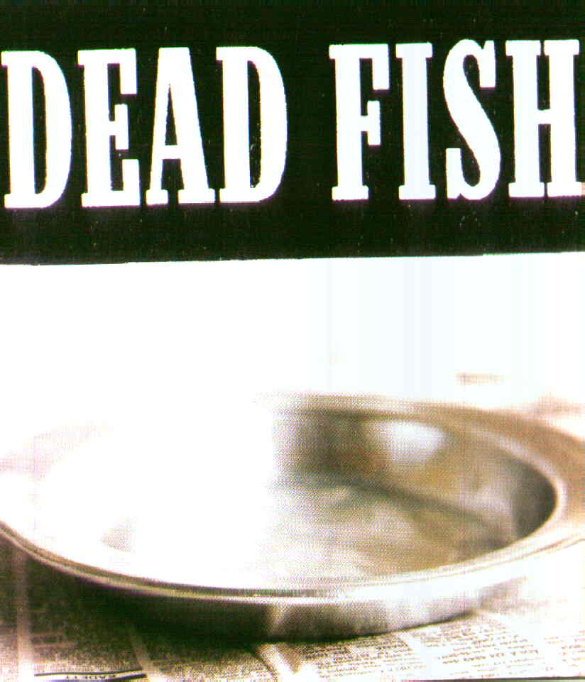DEAD FISH