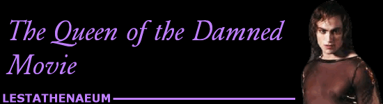The Lestathenaeum - The Queen of the Damned