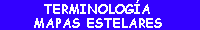 Terminolog�a - Mapas estelares