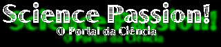 Science Passion! - O Portal da Ci�ncia