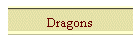 Dragons