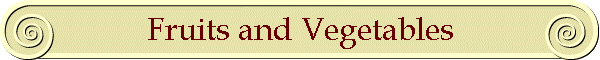 Fruits and Vegetables