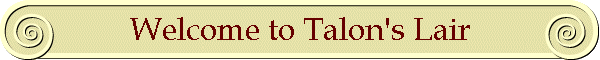 Welcome to Talon's Lair