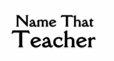 Name That Teacher