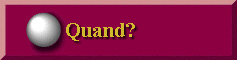 Quand?