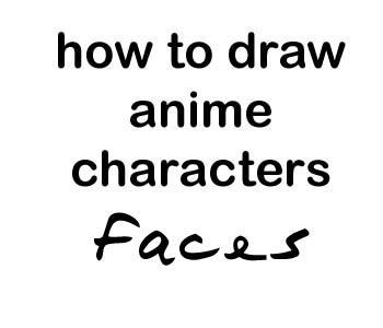 How To Draw Anime Characters Faces