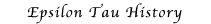 Epsilon Tau History