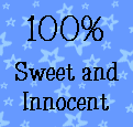 100% Sweet and Innocent