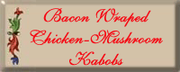 Beacon Wraped Chicken-Mushroom Kabobs