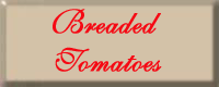Breaded Tomatoes