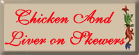Chicken And Liver On Skewers