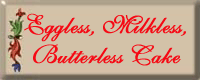 Eggless, Milkless, Butterless Cake