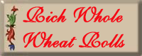 Rich Whole Wheat Rolls